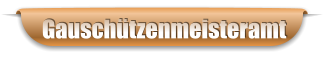 Gausch�tzenmeisteramt