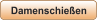 Damenschie�en