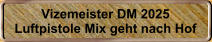 Vizemeister DM 2025 Luftpistole Mix geht nach Hof