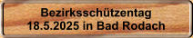 Bezirksschtzentag  18.5.2025 in Bad Rodach