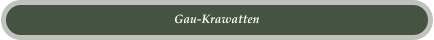 Gau-Krawatten