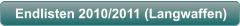 Endlisten 2010/2011 (Langwaffen)