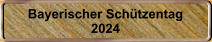 Bayerischer Schtzentag 2024