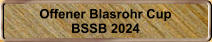 Offener Blasrohr Cup BSSB 2024