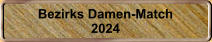 Bezirks Damen-Match 2024