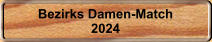 Bezirks Damen-Match 2024