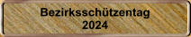 Bezirksschtzentag 2024