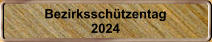 Bezirksschtzentag 2024