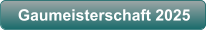 Gaumeisterschaft 2025