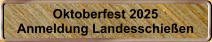 Oktoberfest 2025  Anmeldung Landesschieen