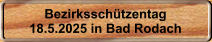 Bezirksschtzentag  18.5.2025 in Bad Rodach