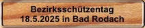 Bezirksschtzentag  18.5.2025 in Bad Rodach