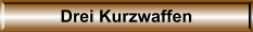Drei Kurzwaffen