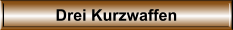 Drei Kurzwaffen