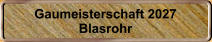 Gaumeisterschaft 2027 Blasrohr