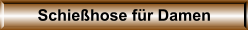 Schie�hose f�r Damen
