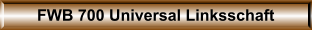 FWB 700 Universal Linksschaft