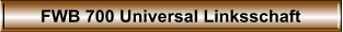 FWB 700 Universal Linksschaft