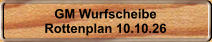GM Wurfscheibe Rottenplan 10.10.26