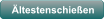 �ltestenschie�en