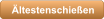 �ltestenschie�en