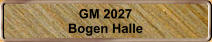 GM 2027 Bogen Halle
