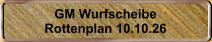 GM Wurfscheibe Rottenplan 10.10.26