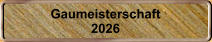 Gaumeisterschaft 2026