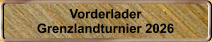 Vorderlader Grenzlandturnier 2026