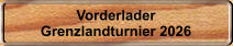 Vorderlader Grenzlandturnier 2026